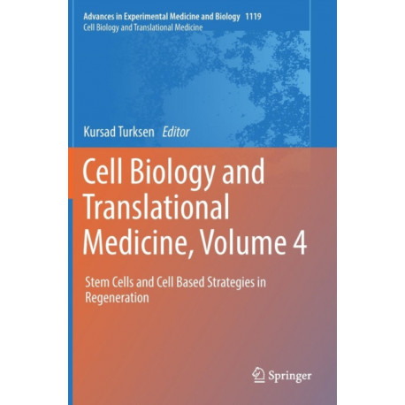 Cell Biology and Translational Medicine, Volume 4: Stem Cells and Cell Based Strategies in Regeneration