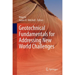 Geotechnical Fundamentals for Addressing New World Challenges