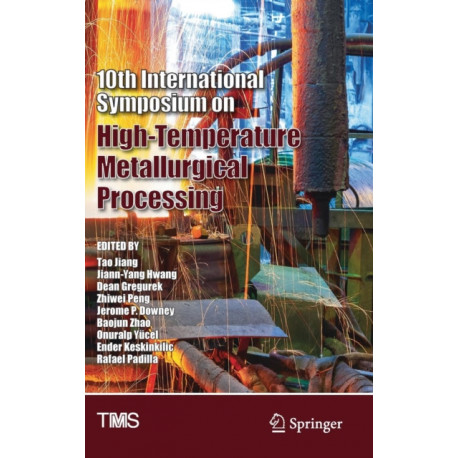 10th International Symposium on High-Temperature Metallurgical Processing