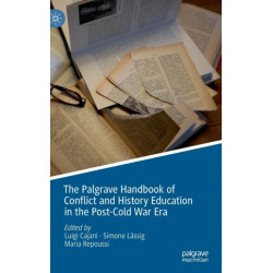 The Palgrave Handbook of Conflict and History Education in the Post-Cold War Era