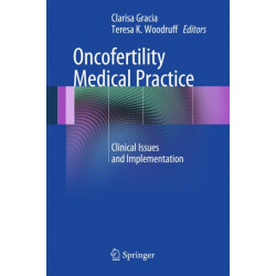 Oncofertility Medical Practice: Clinical Issues and Implementation