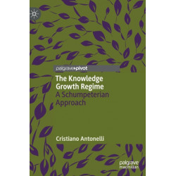 The Knowledge Growth Regime: A Schumpeterian Approach