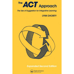 The Act Approach:The Use of Suggestion for Intergrated Learning: The Use of Suggestion for Integrative Learning