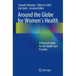 Around the Globe for Women's Health: A Practical Guide for the Health Care Provider