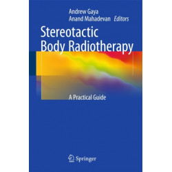 Stereotactic Body Radiotherapy: A Practical Guide