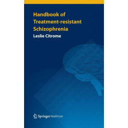 Handbook of Treatment-resistant Schizophrenia