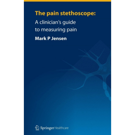 The pain stethoscope:: A clinician’s guide to measuring pain