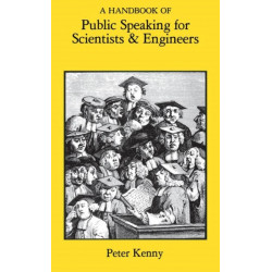 A Handbook of Public Speaking for Scientists and Engineers