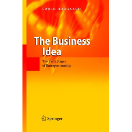 The Business Idea: The Early Stages of Entrepreneurship