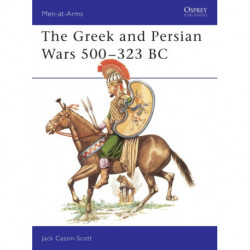 The Greek and Persian Armies, 500-323 B.C.
