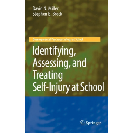 Identifying, Assessing, and Treating Self-Injury at School