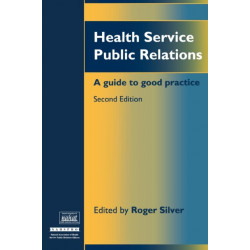 Health Service Public Relations: A Guide to Good Practice
