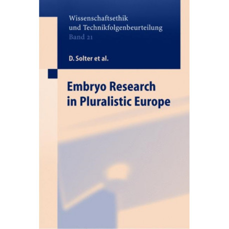Embryo Research in Pluralistic Europe