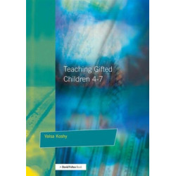 Teaching Gifted Children 4-7: A Guide for Teachers