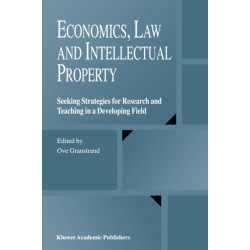 Economics, Law and Intellectual Property: Seeking Strategies for Research and Teaching in a Developing Field