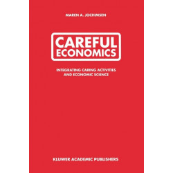 Careful Economics: Integrating Caring Activities and Economic Science