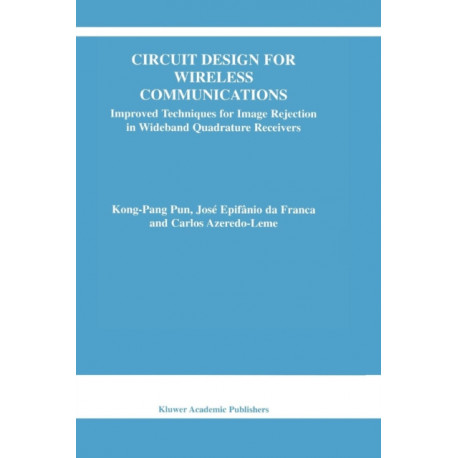 Circuit Design for Wireless Communications: Improved Techniques for Image Rejection in Wideband Quadrature Receivers