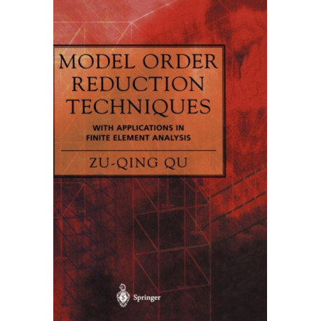 Model Order Reduction Techniques with Applications in Finite Element Analysis