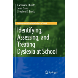 Identifying, Assessing, and Treating Dyslexia at School