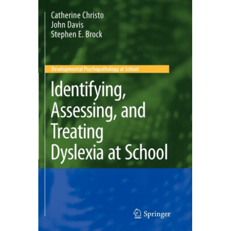 Identifying, Assessing, and Treating Dyslexia at School
