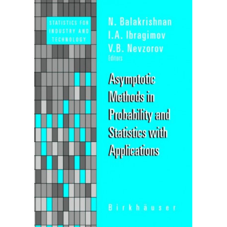 Asymptotic Methods in Probability and Statistics with Applications