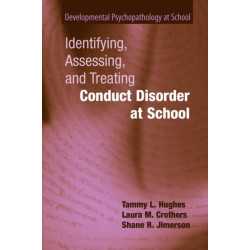 Identifying, Assessing, and Treating Conduct Disorder at School