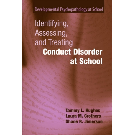 Identifying, Assessing, and Treating Conduct Disorder at School