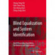 Blind Equalization and System Identification: Batch Processing Algorithms, Performance and Applications