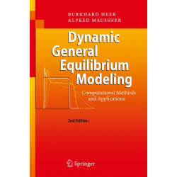 Dynamic General Equilibrium Modeling: Computational Methods and Applications