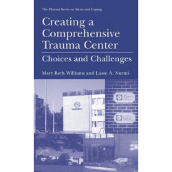 Creating a Comprehensive Trauma Center: Choices and Challenges