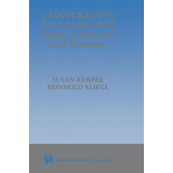Constraints on Language: Aging, Grammar, and Memory