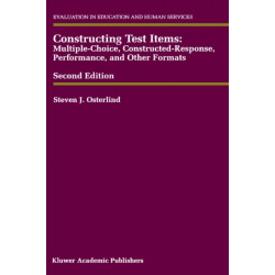 Constructing Test Items: Multiple-Choice, Constructed-Response, Performance and Other Formats
