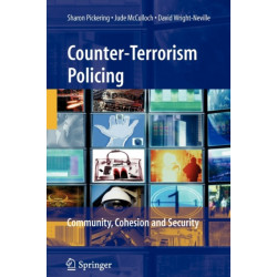 Counter-Terrorism Policing: Community, Cohesion and Security