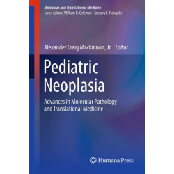 Pediatric Neoplasia: Advances in Molecular Pathology and Translational Medicine