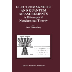 Electromagnetic and Quantum Measurements: A Bitemporal Neoclassical Theory