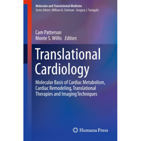 Translational Cardiology: Molecular Basis of Cardiac Metabolism, Cardiac Remodeling, Translational Therapies and Imaging Techniques
