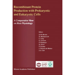 Recombinant Protein Production with Prokaryotic and Eukaryotic Cells. A Comparative View on Host Physiology: Selected articles from the Meeting of the EFB Section on Microbial Physiology, Semmering, Austria, 5th–8th October 2000