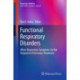 Functional Respiratory Disorders: When Respiratory Symptoms Do Not Respond to Pulmonary Treatment