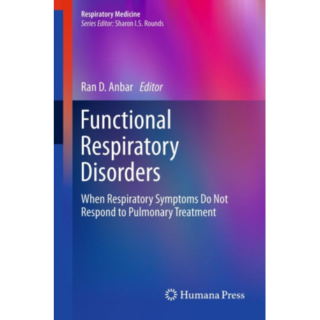 Functional Respiratory Disorders: When Respiratory Symptoms Do Not Respond to Pulmonary Treatment