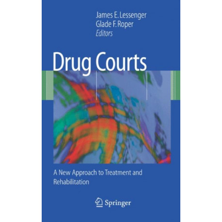 Drug Courts: A New Approach to Treatment and Rehabilitation