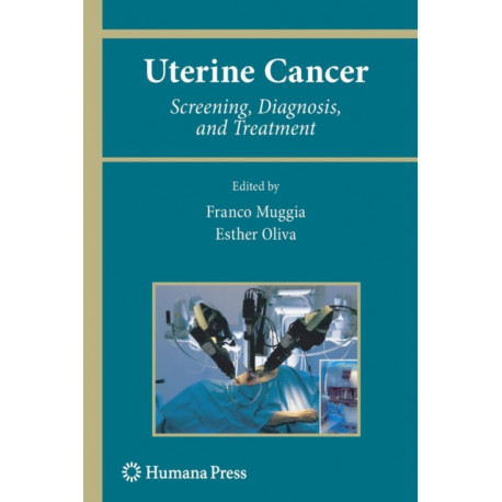 Uterine Cancer: Screening, Diagnosis, and Treatment