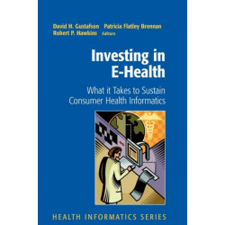 Investing in E-Health: What it Takes to Sustain Consumer Health Informatics