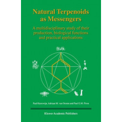 Natural Terpenoids as Messengers: A multidisciplinary study of their production, biological functions and practical applications