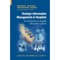 Strategic Information Management in Hospitals: An Introduction to Hospital Information Systems