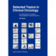 Selected Topics in Clinical Oncology: An in-depth Study of 18 Cancers Usually Neglected in Classical Textbooks
