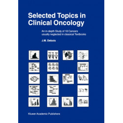 Selected Topics in Clinical Oncology: An in-depth Study of 18 Cancers Usually Neglected in Classical Textbooks