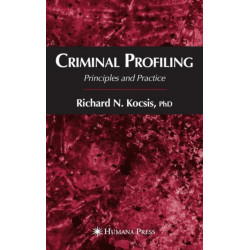 Criminal Profiling: Principles and Practice