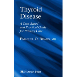 Thyroid Disease: A Case-Based and Practical Guide for Primary Care