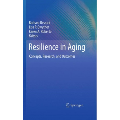 Resilience in Aging: Concepts, Research, and Outcomes
