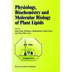 Physiology, Biochemistry and Molecular Biology of Plant Lipids